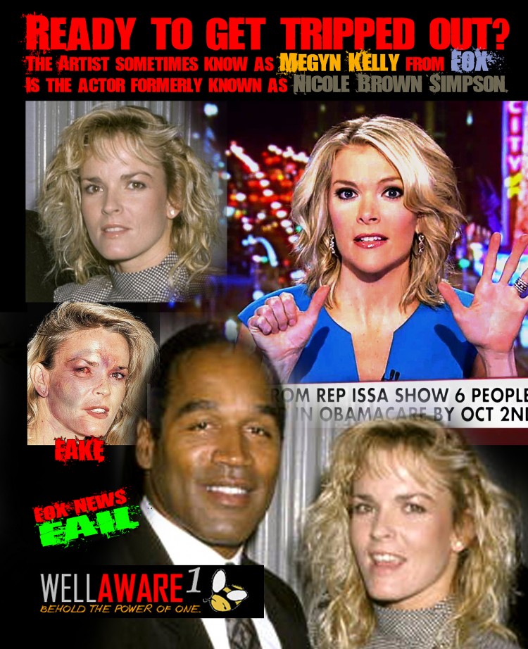 Megyn Kelly is Nichole-Brown Simpson. I told you the OJ trial was fake.