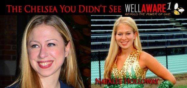 Chelsea Clinton is Natalie Holloway
